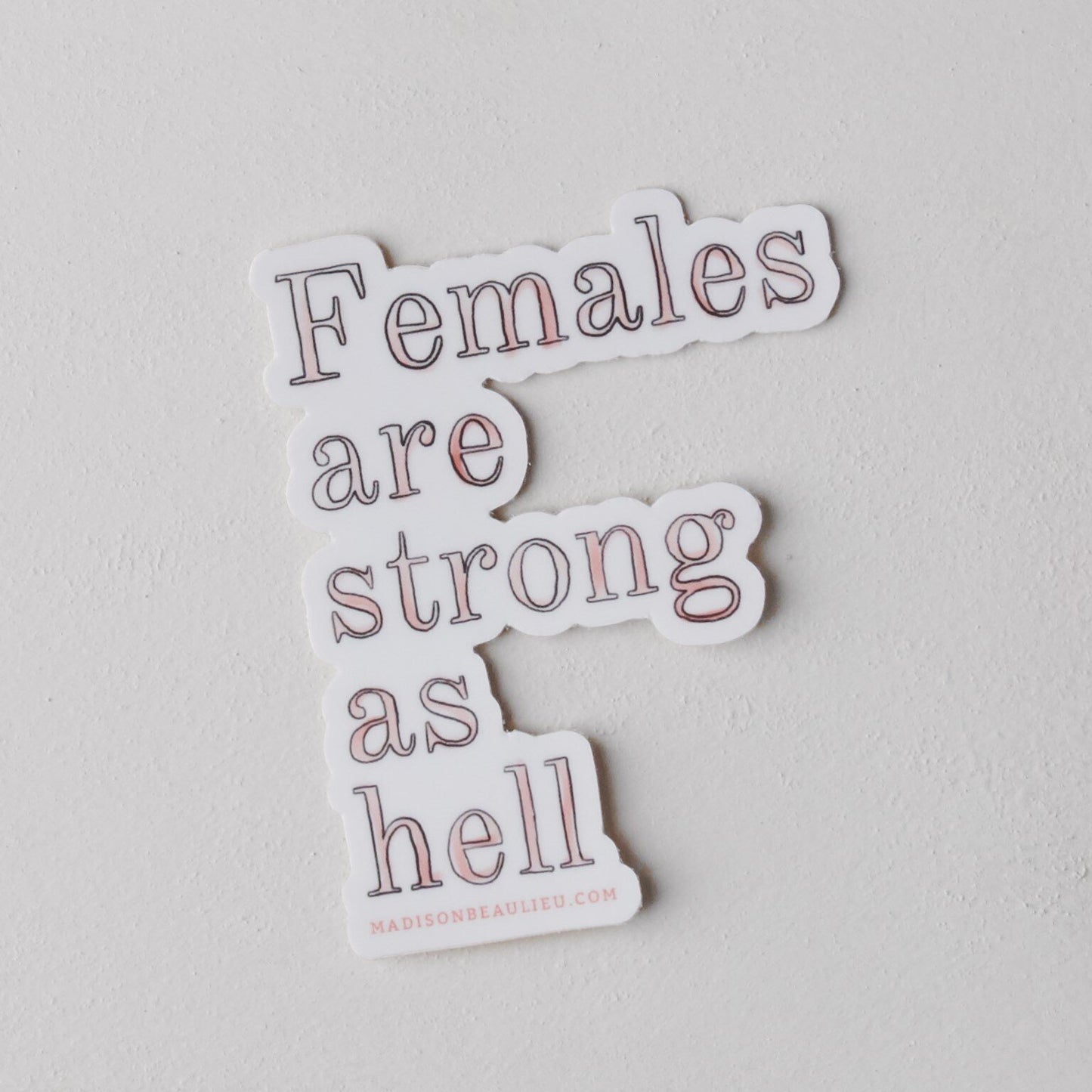 Females are Strong as Hell Sticker