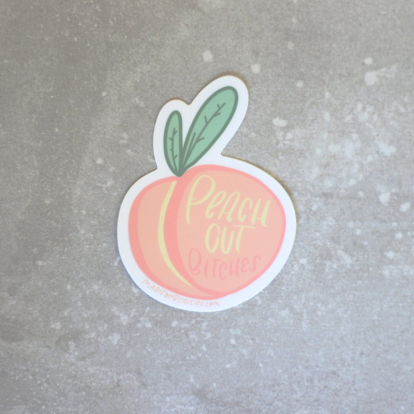 Peach Out, Bitches! Sticker