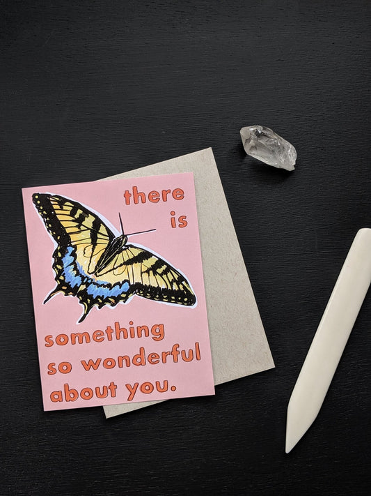 There Is Something So Wonderful About You Card