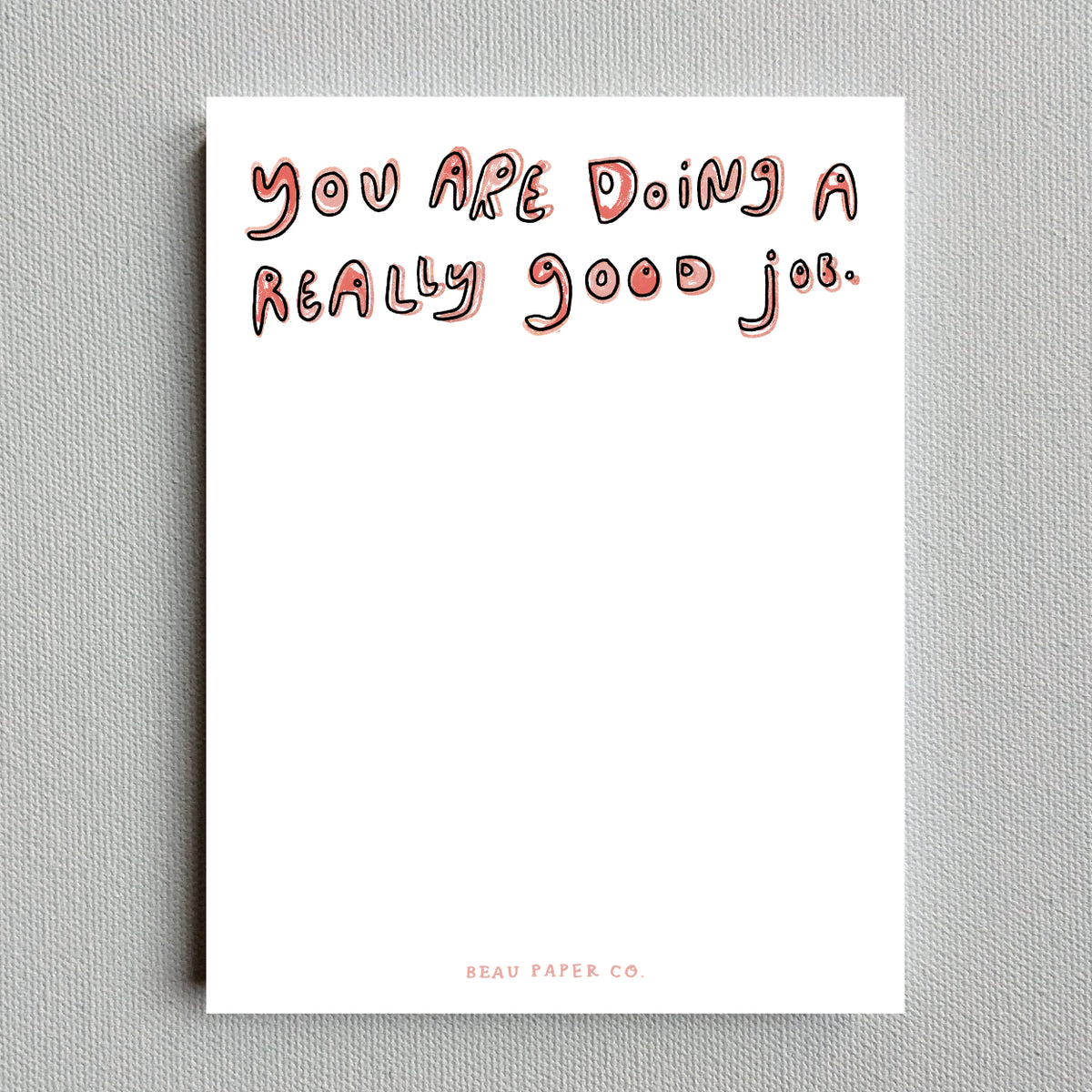 You Are Doing a Really Good Job Notepad