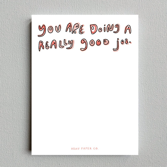 You Are Doing a Really Good Job Notepad