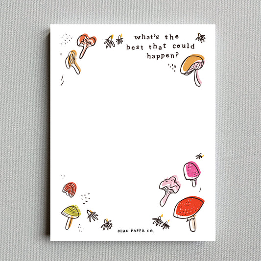 The Best That Could Happen Mushroom Notepad